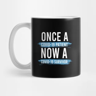 Once A Covid 19 Patient Now A Covid 19 Survivor T-Shirt Mug